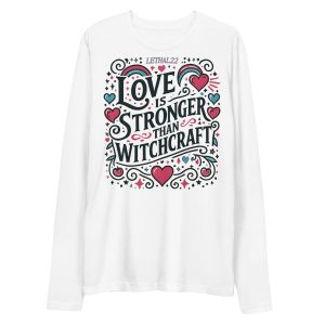 LOVE IS STRONGER THAN WITCHCRAFT – Long Sleeve (Lethal22)