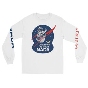 “I Landed On The Moon – NADA” Collector’s Series 🚀 - Long Sleeve Shirt