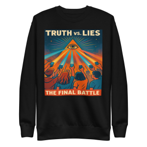 TRUTH vs. LIES — The Final Battle - Unisex Premium Sweatshirt