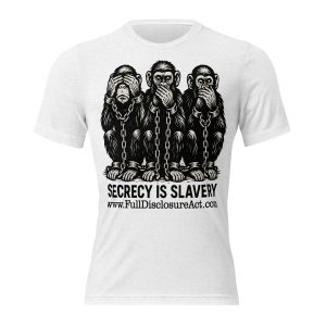 SECRECY IS SLAVERY – (Gray, White, or Olive) Tri-Blend Tee Short sleeve t-shirt