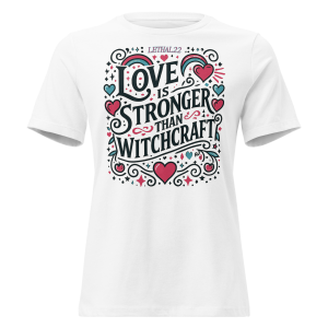 Love Is Stronger Than Witchcraft — Women’s Relaxed Tee
